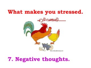 What makes you stressed. 7. Negative thoughts. 