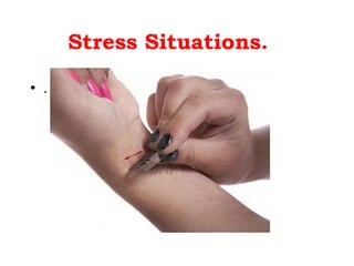 Stress Situations. . 