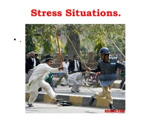 Stress Situations. . 