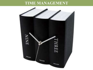 TIME MANAGEMENT
 