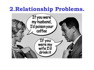 2.Relationship Problems.
 