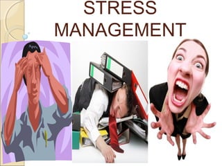 STRESS
MANAGEMENT
 