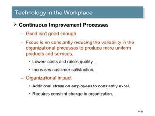 18–25
Technology in the WorkplaceTechnology in the Workplace
 Continuous Improvement Processes
– Good isn’t good enough.
...