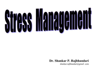 Dr. Shankar P. Rajbhandari
shankar.rajbhandari@gmail .com
 