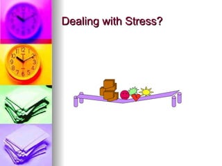 Dealing with Stress? 