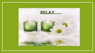 RELAX……
 