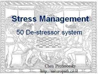 50 DE-STRESSOR
SYSTEM
Stress Management
 