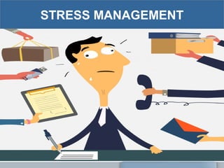 STRESS MANAGEMENT
 