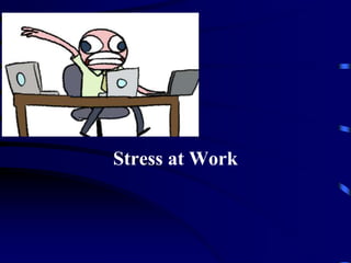 Stress at Work
 