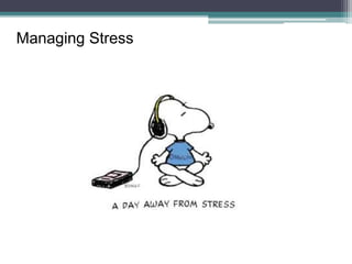 Managing Stress
 