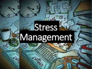 Stress
Management
Stress
Management
 