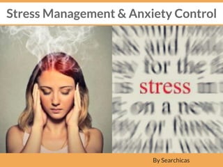 Stress Management & Anxiety Control
By Searchicas
 