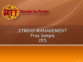 STRESS MANAGEMENT
Free Sample
25%
1
 