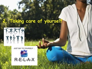 2. Taking care of yourself
 
