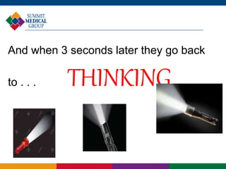 And when 3 seconds later they go back
to . . . THINKING
 