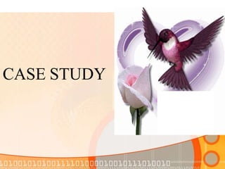 CASE STUDY
 