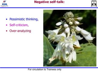 Negative self-talk: Pessimistic thinking,  Self-criticism, Over-analyzing   