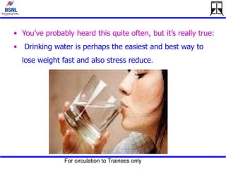 You’ve probably heard this quite often, but it’s really true: Drinking water is perhaps the easiest and best way to lose weight fast and also stress reduce . 