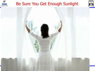 Be Sure You Get Enough Sunlight  