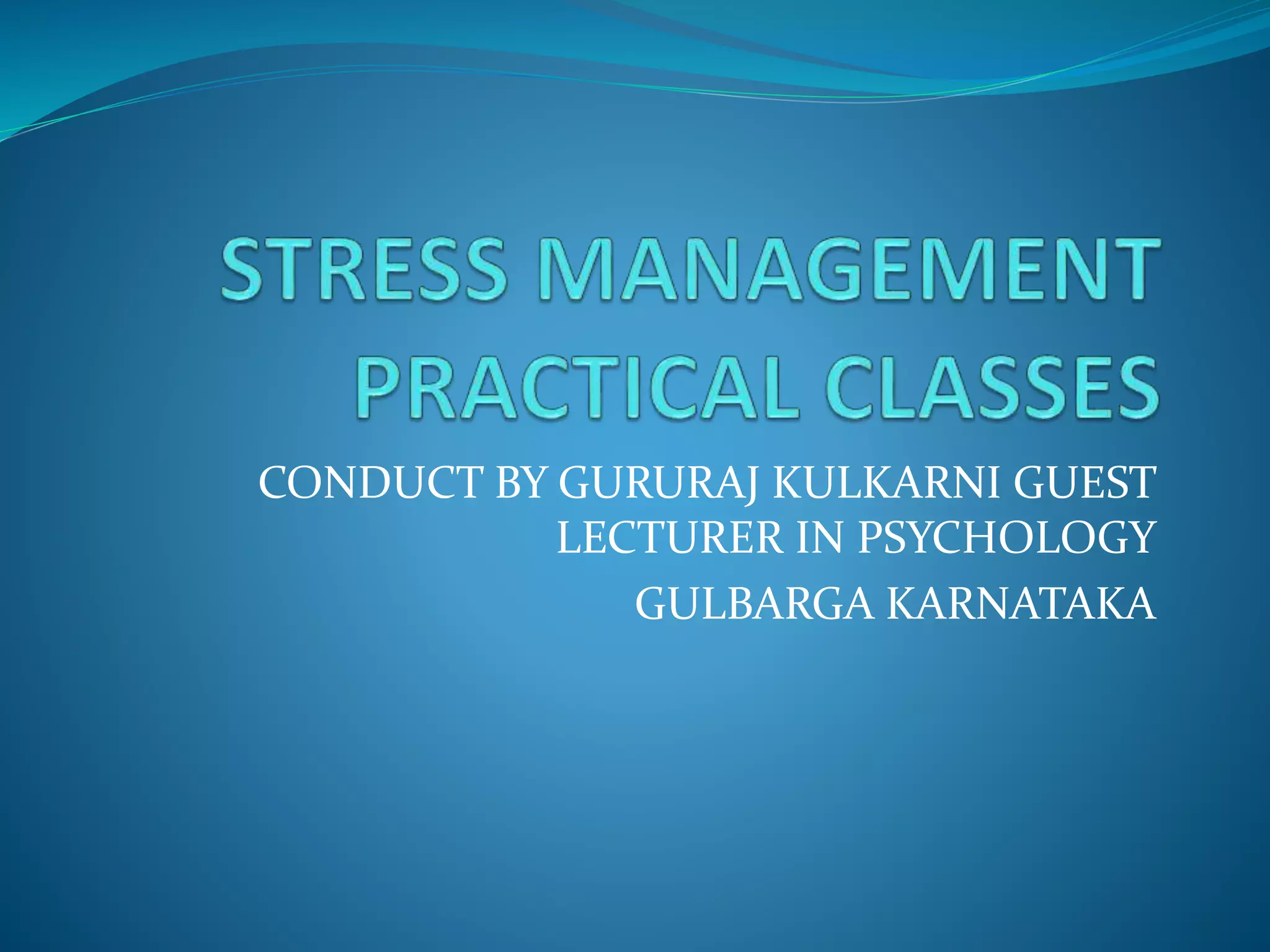 Stress management practical classes | PPTX