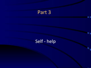 Part 3  Self - help 