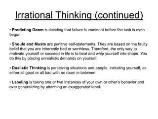 Personalizing is assuming external events are automatically being caused by or directed at yourself when in fact they are not