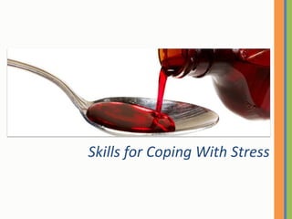 Skills for Coping With Stress<br />