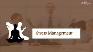 Stress Management
 