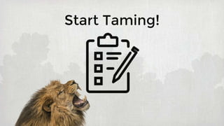 Start Taming!
 