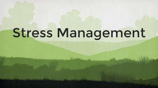 Stress Management
 