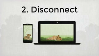 2. Disconnect
 