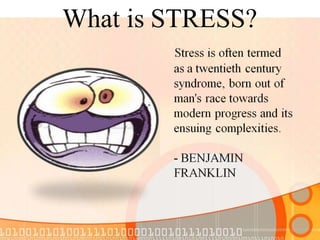 What is STRESS?
 