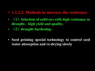 • 1.1.2.2. Methods to increase the resistance
• （1）Selection of cultivars with high resistance to
drought，high yield and q...