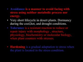 • Avoidance is a manner to avoid facing with
stress using neither metabolic process nor
energy.
• Very short lifecycle in ...