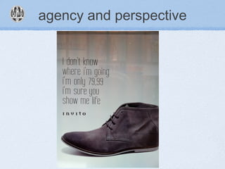 agency and perspective
 