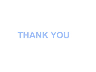 THANK YOU
 