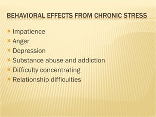 Impatience Anger Depression Substance abuse and addiction Difficulty concentrating Relationship difficulties 