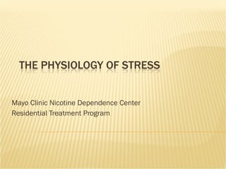 Mayo Clinic Nicotine Dependence Center  Residential Treatment Program 