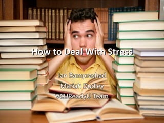 How to Deal With Stress 