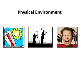 Physical Environment
 