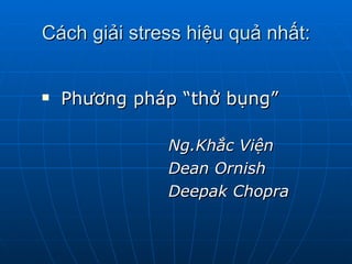 Cách giải stress hiệu quả nhất: Phương pháp “thở bụng” Ng.Khắc Viện Dean Ornish Deepak Chopra   