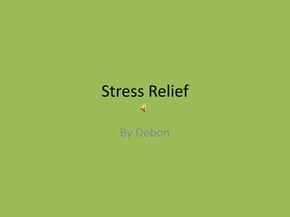 Stress Relief By Debon 