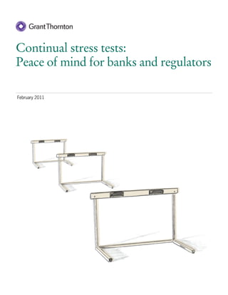 Continual stress tests:
Peace of mind for banks and regulators

February 2011
 