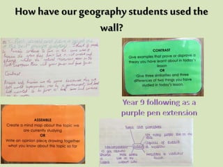 How haveour geographystudents used the
wall?
 