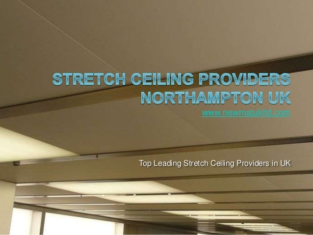 www.newmatukltd.com
Top Leading Stretch Ceiling Providers in UK
 