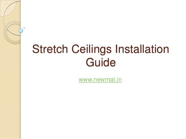 Stretch Ceilings Installation Guide