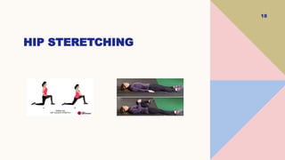 18
HIP STERETCHING
 