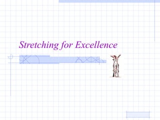 Stretching for Excellence
 