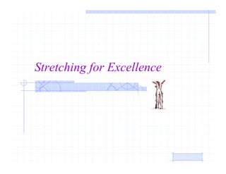 Stretching for Excellence
 