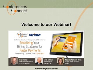 Welcome to our Webinar!
www.UtilityEvents.com
 